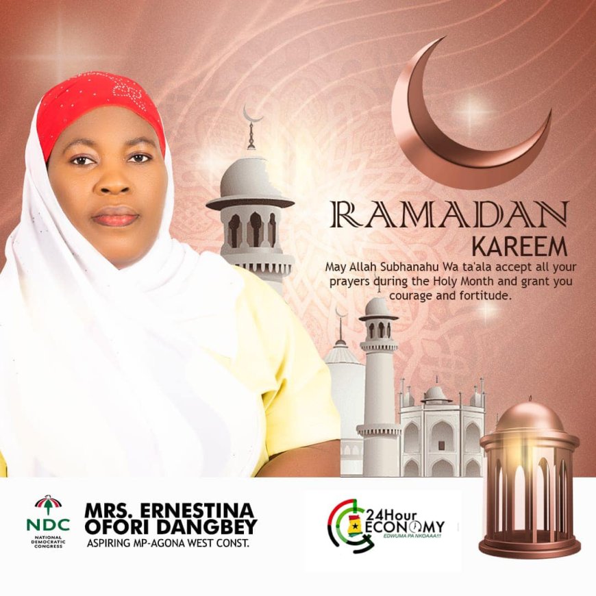 May Allah Subhanahu Wa ta'ala accept all your prayers during the Holy Month and grant you courage and fortitude-Ernestina Ofori Dangbey